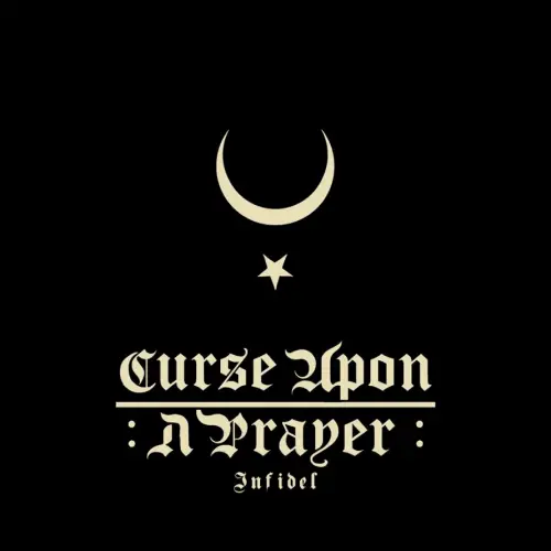 Curse Upon A Prayer : Infidel